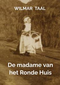 Wilmar Taal De madame van het Ronde Huis -   (ISBN: 9789464657241)