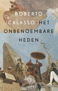 Roberto Calasso Het onbenoembare heden -   (ISBN: 9789028443341)