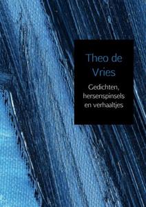 Theo de Vries Gedichten, hersenspinsels en verhaaltjes -   (ISBN: 9789402189476)