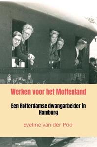 Eveline van der Pool Werken voor het Moffenland -   (ISBN: 9789464659528)