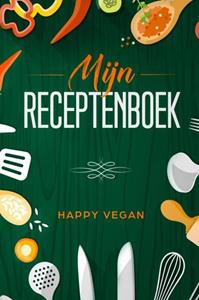 Happy Vegan Mijn receptenboek -   (ISBN: 9789402192766)