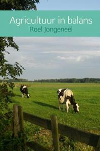 Roel Jongeneel Agricultuur in balans -   (ISBN: 9789402194234)
