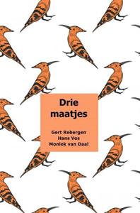 Gert Rebergen Hans Vos Moniek van Daal Drie maatjes -   (ISBN: 9789402196955)