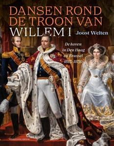 Joost Welten Dansen rond de troon van Willem I -   (ISBN: 9789464710540)
