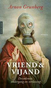 Arnon Grunberg Vriend & vijand -   (ISBN: 9789044639896)