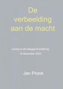 Jan Pronk De verbeelding aan de macht -   (ISBN: 9789464800067)