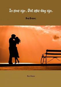 Arie Broere In love zijn , Dat elke dag zijn.. -   (ISBN: 9789402199369)