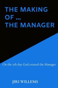 Jiri Willems The making of ... the Manager -   (ISBN: 9789403605227)