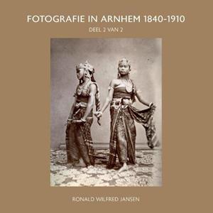 Ronald Wilfred Jansen Fotografie In Arnhem 1840-1910 -   (ISBN: 9789490482411)