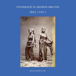 Ronald Wilfred Jansen Fotografie In Arnhem 1840-1910 -   (ISBN: 9789490482428)