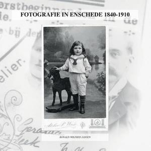 Ronald Wilfred Jansen Fotografie In Enschede 1840-1910 -   (ISBN: 9789490482459)