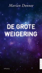 Marian Donner De grote weigering -   (ISBN: 9789044647853)