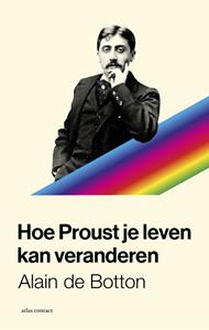 Alain de Botton Hoe Proust je leven kan veranderen -   (ISBN: 9789045024196)