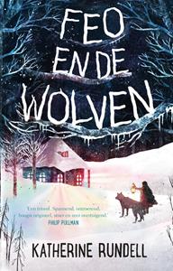 Katherine Rundell Feo en de wolven -   (ISBN: 9789024580934)