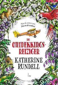 Katherine Rundell De ontdekkingsreiziger -   (ISBN: 9789024580958)