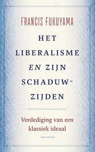 Francis Fukuyama Het liberalisme en zijn schaduwzijden -   (ISBN: 9789045047034)