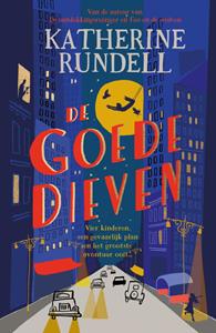 Katherine Rundell De goede dieven -   (ISBN: 9789024593521)