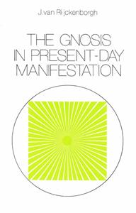 J. van Rijckenborgh The Gnosis in Present-day Manifestation -   (ISBN: 9789067326902)