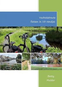 Betty Mulder Vechtdalroute fietsen in 13 rondjes -   (ISBN: 9789403641928)