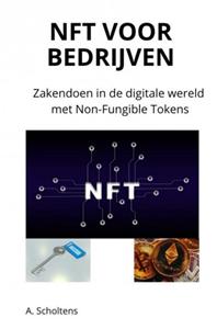 A. Scholtens NFT voor bedrijven -   (ISBN: 9789403651361)