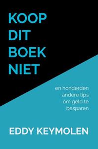 Eddy Keymolen Koop Dit Boek Niet -   (ISBN: 9789403658001)