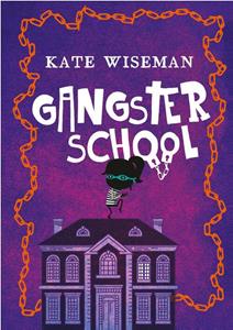 Kate Wiseman Gangsterschool -   (ISBN: 9789025114268)