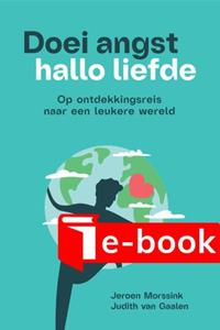 Jeroen Morssink, Judith van Gaalen Doei angst, hallo liefde -   (ISBN: 9789082337631)