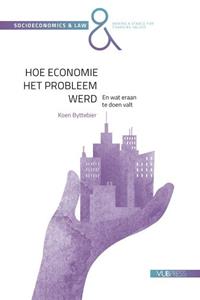 Koen Byttebier Hoe economie het probleem werd -   (ISBN: 9789461173010)