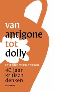 Etienne Vermeersch Van Antigone tot Dolly -   (ISBN: 9789089247469)