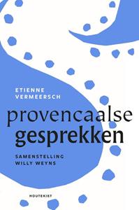 Etienne Vermeersch, Walter Weyns Provençaalse gesprekken -   (ISBN: 9789089248251)