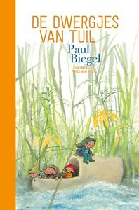 Paul Biegel De dwergjes van Tuil -   (ISBN: 9789025773847)