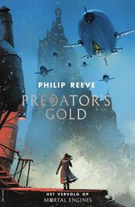 Philip Reeve Predator's Gold -   (ISBN: 9789000363223)