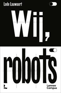 Lode Lauwaert Wij, robots -   (ISBN: 9789401484312)