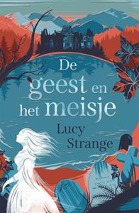 Lucy Strange De geest en het meisje -   (ISBN: 9789025774776)
