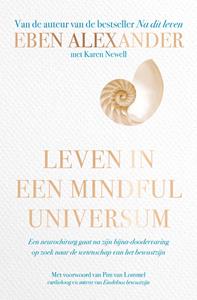 Eben Alexander, Karen Newell Leven in een mindful universum -   (ISBN: 9789402314298)