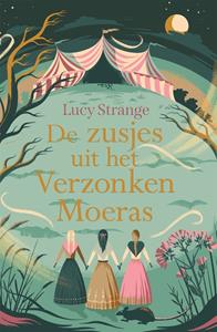 Lucy Strange De zusjes uit het Verzonken Moeras -   (ISBN: 9789025775926)