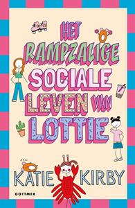 Katie Kirby Het rampzalige sociale leven van Lottie -   (ISBN: 9789025776251)