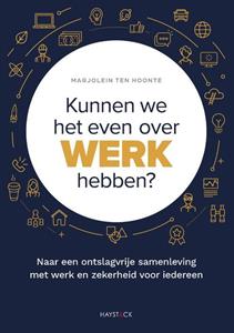 Marjolein ten Hoonte Kunnen we het even over werk hebben℃ -   (ISBN: 9789461265302)