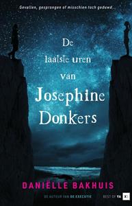 Daniëlle Bakhuis De laatste uren van Josephine Donkers -   (ISBN: 9789000377619)
