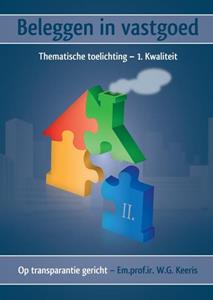 Em. Prof. Ir. W.G. Keeris Beleggen in vastgoed - Deel II. Thematische toelichting - 1. Kwaliteit -   (ISBN: 9789461937049)