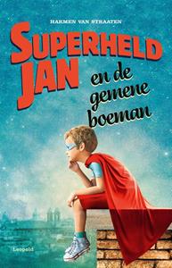 Harmen van Straaten Superheld Jan en de gemene boeman -   (ISBN: 9789025880347)