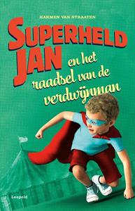 Harmen van Straaten Superheld Jan en het raadsel van de verdwijnman -   (ISBN: 9789025880545)