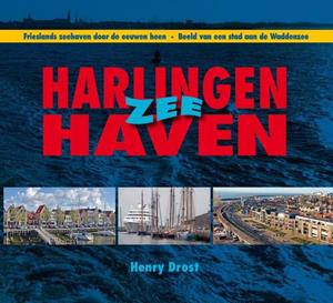 Henry Drost Harlingen Zee Haven -   (ISBN: 9789491276514)