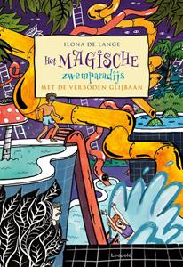 Ilona de Lange Het magische zwemparadijs met de verboden glijbaan -   (ISBN: 9789025883263)