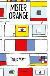 Truus Matti Mister Orange -   (ISBN: 9789025884918)