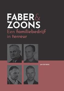 Jan de Roos Faber & zoons, een familiebedrijf in terreur -   (ISBN: 9789491936401)