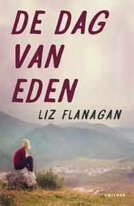 Liz Flanagan De dag van Eden -   (ISBN: 9789025770280)