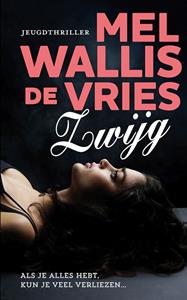 Mel Wallis de Vries Zwijg -   (ISBN: 9789026150364)