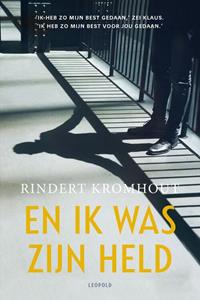 Rindert Kromhout En ik was zijn held -   (ISBN: 9789025876135)