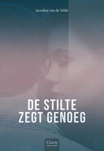 Jacodine van de Velde De stilte zegt genoeg -   (ISBN: 9789044847727)